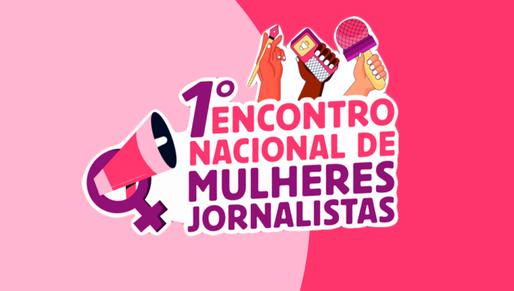 Inscrições abertas para o 1º Encontro Nacional de Mulheres Jornalistas