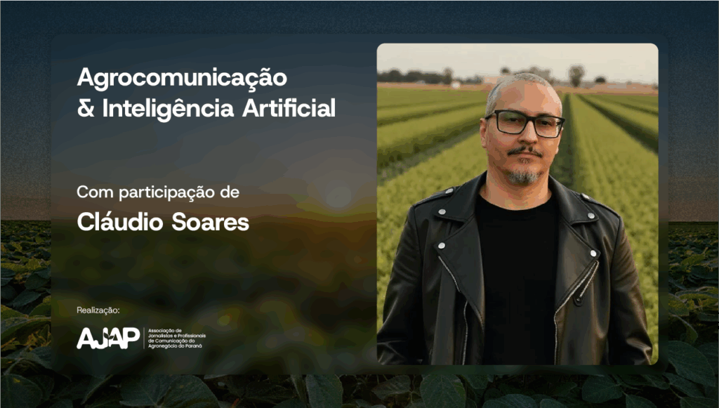 Workshop “Agrocomunicação & Inteligência Artificial: multiplique seu cérebro com a IA” – Conheça o palestrante do evento promovido pela AJAP